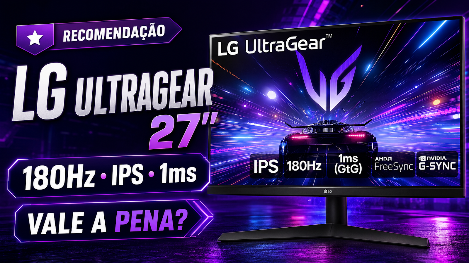 Monitor LG UltraGear 27” 180Hz vale a pena para jogar?